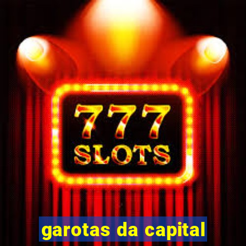 garotas da capital