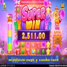 middlesbrough x sunderland