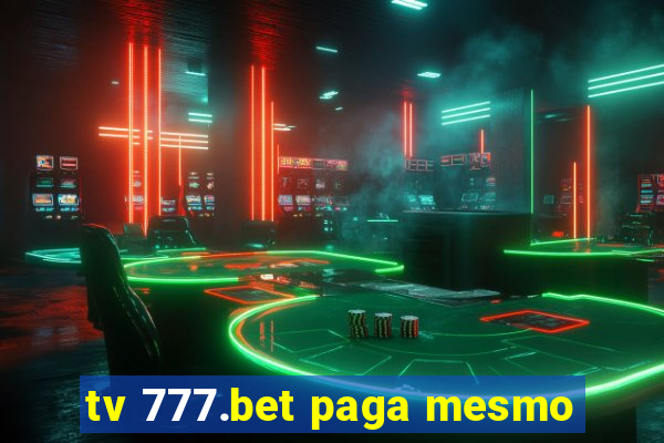 tv 777.bet paga mesmo