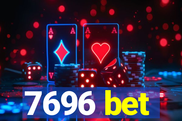 7696 bet