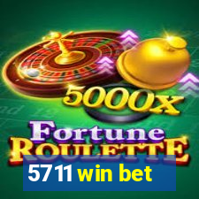 5711 win bet