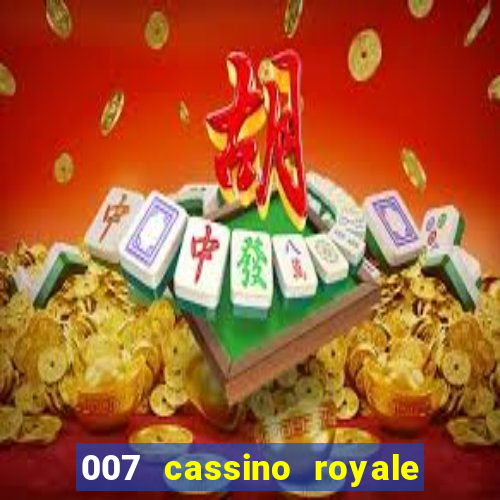 007 cassino royale filme completo em portugues