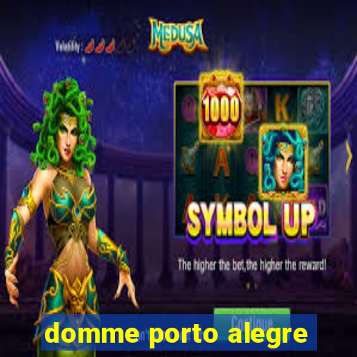 domme porto alegre