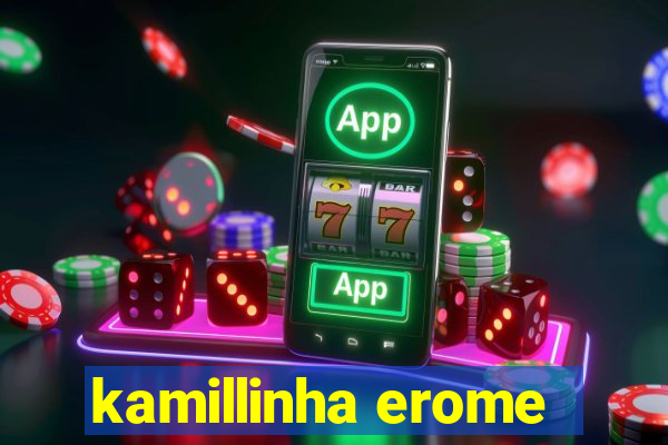 kamillinha erome