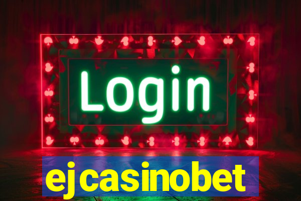 ejcasinobet
