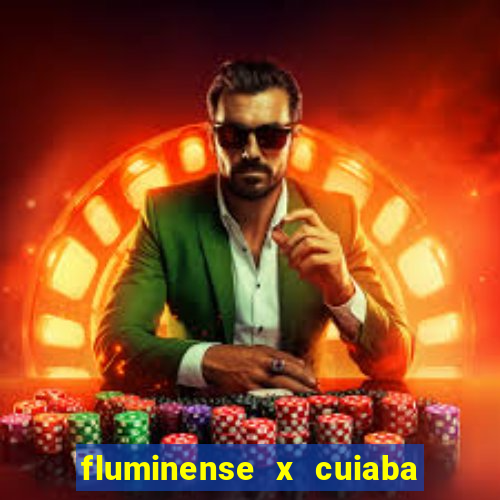 fluminense x cuiaba ao vivo