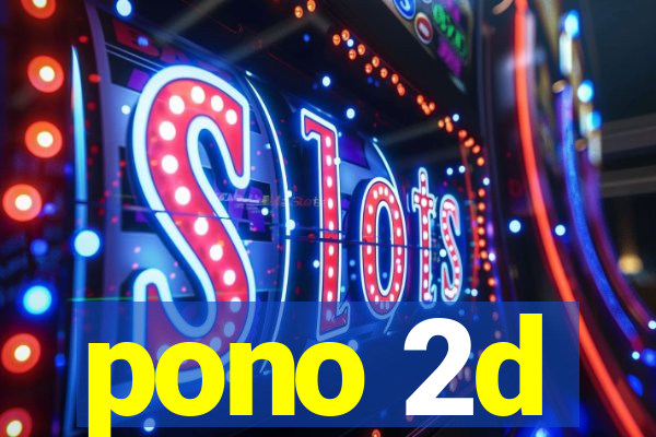 pono 2d
