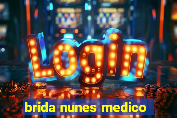 brida nunes medico