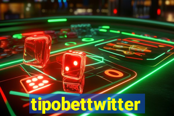 tipobettwitter