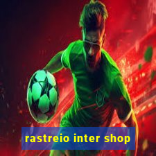 rastreio inter shop