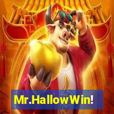 Mr.HallowWin!