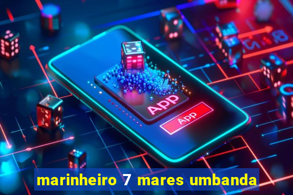 marinheiro 7 mares umbanda