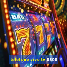 telefone vivo tv 0800