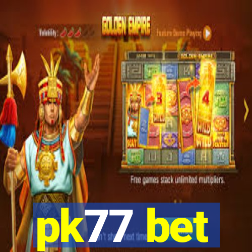 pk77 bet