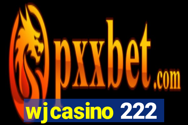 wjcasino 222