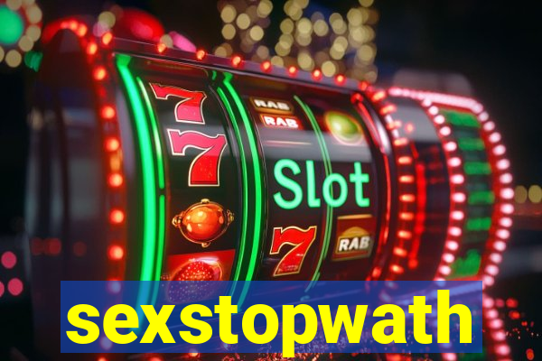 sexstopwath