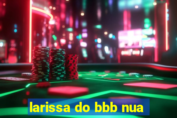 larissa do bbb nua