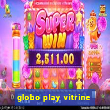 globo play vitrine