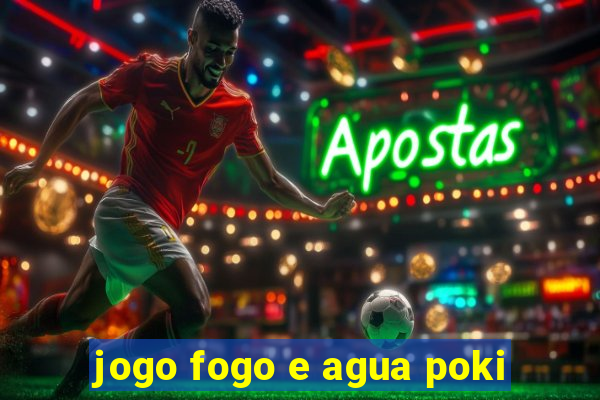 jogo fogo e agua poki