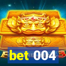 bet 004