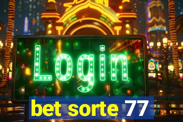bet sorte 77