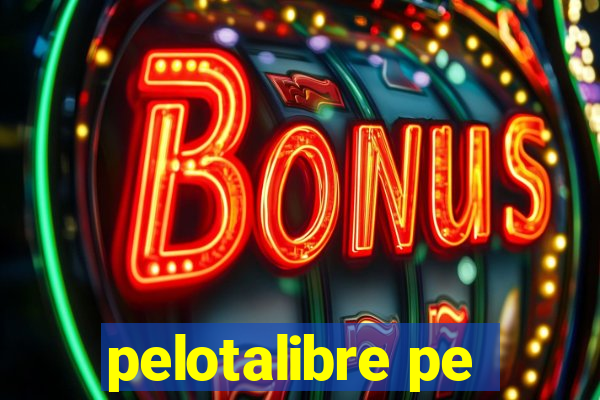 pelotalibre pe