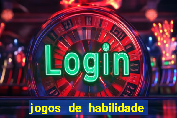 jogos de habilidade para ganhar dinheiro