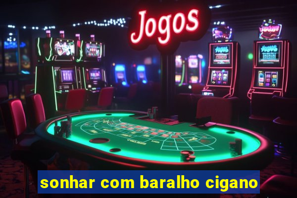 sonhar com baralho cigano
