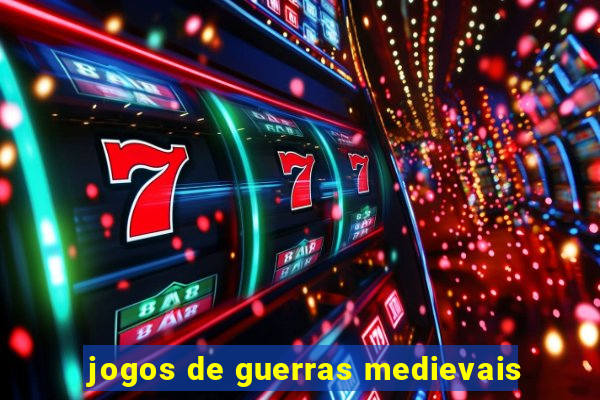 jogos de guerras medievais