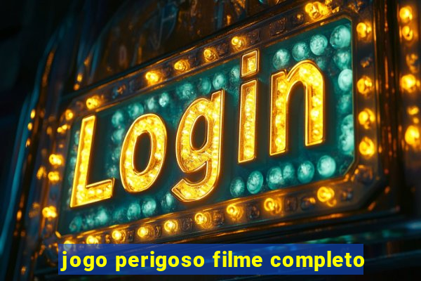 jogo perigoso filme completo