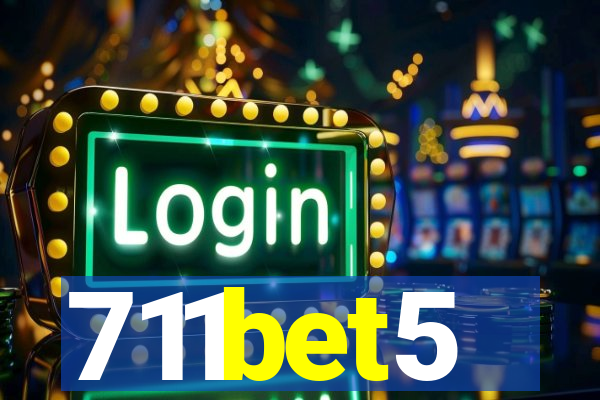 711bet5
