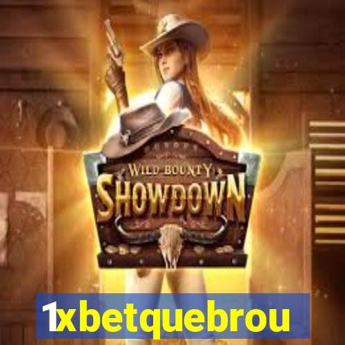 1xbetquebrou