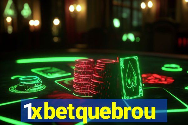 1xbetquebrou