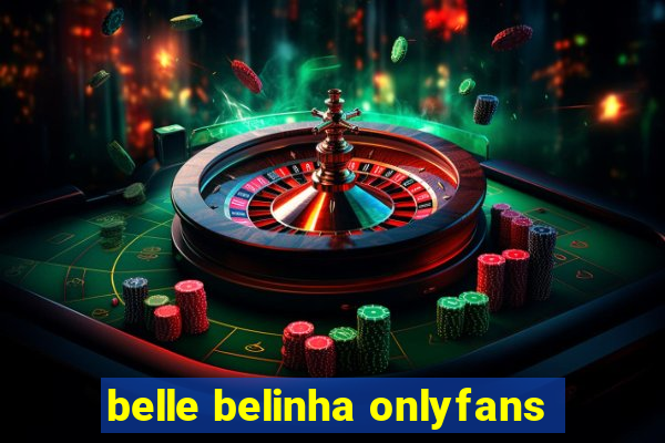 belle belinha onlyfans
