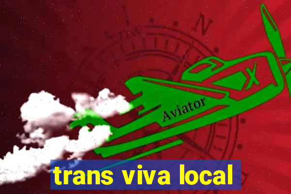 trans viva local