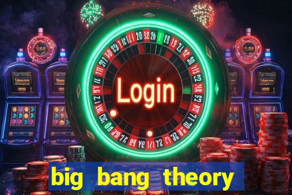 big bang theory assistir online
