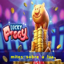 mitos sobre a lua nova mitos sobre a lua minguante