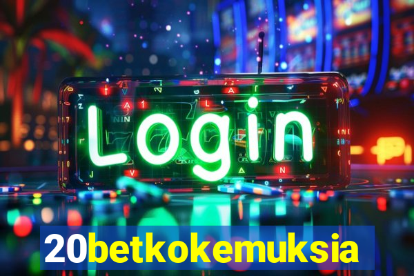 20betkokemuksia