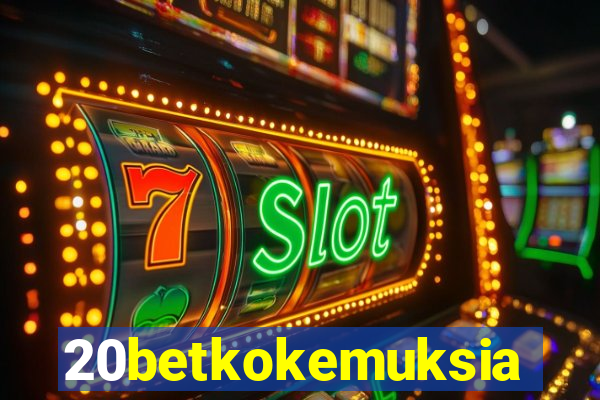 20betkokemuksia