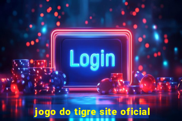 jogo do tigre site oficial