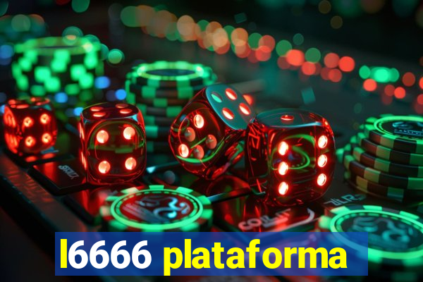 l6666 plataforma