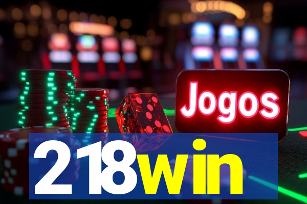218win