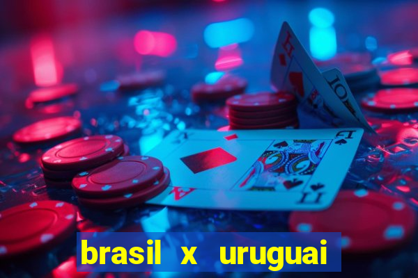 brasil x uruguai ao vivo multicanais