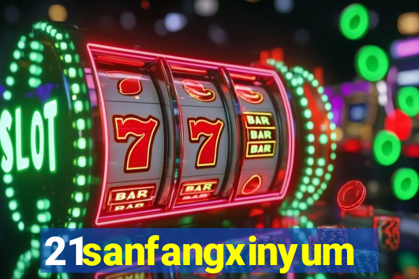 21sanfangxinyuming.com