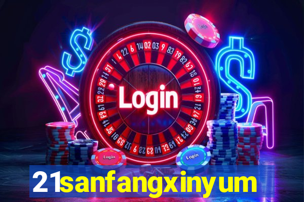 21sanfangxinyuming.com