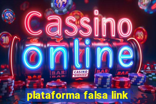 plataforma falsa link
