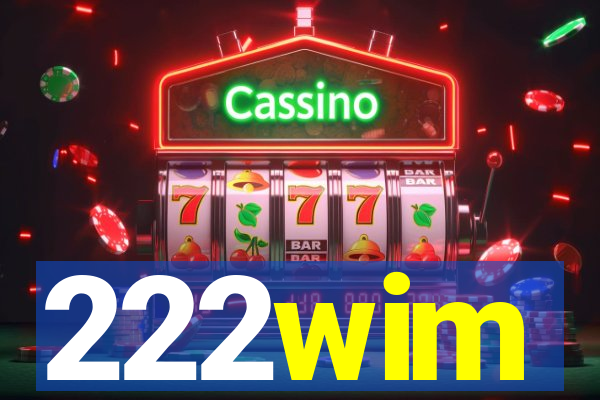 222wim