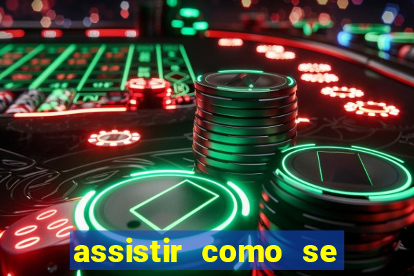assistir como se tornar um conquistador