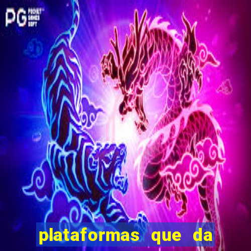 plataformas que da bonus no cadastro e saca no free