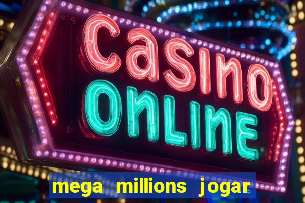 mega millions jogar do brasil